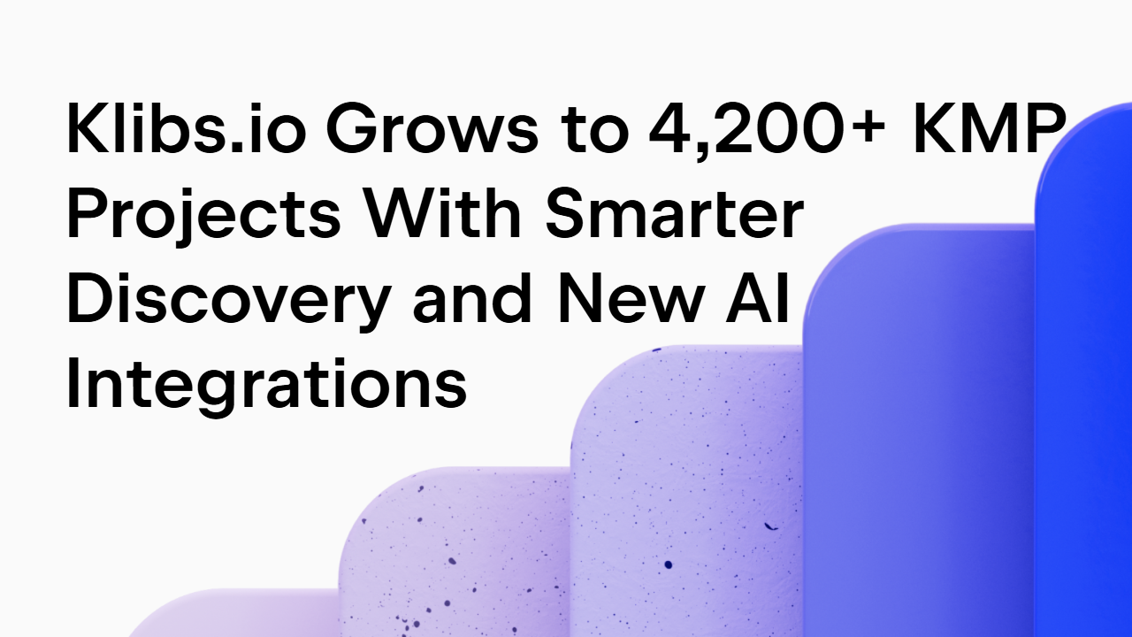 Klibs.io Grows to 4,200+ KMP Projects With Smarter Discovery and New AI Integrations