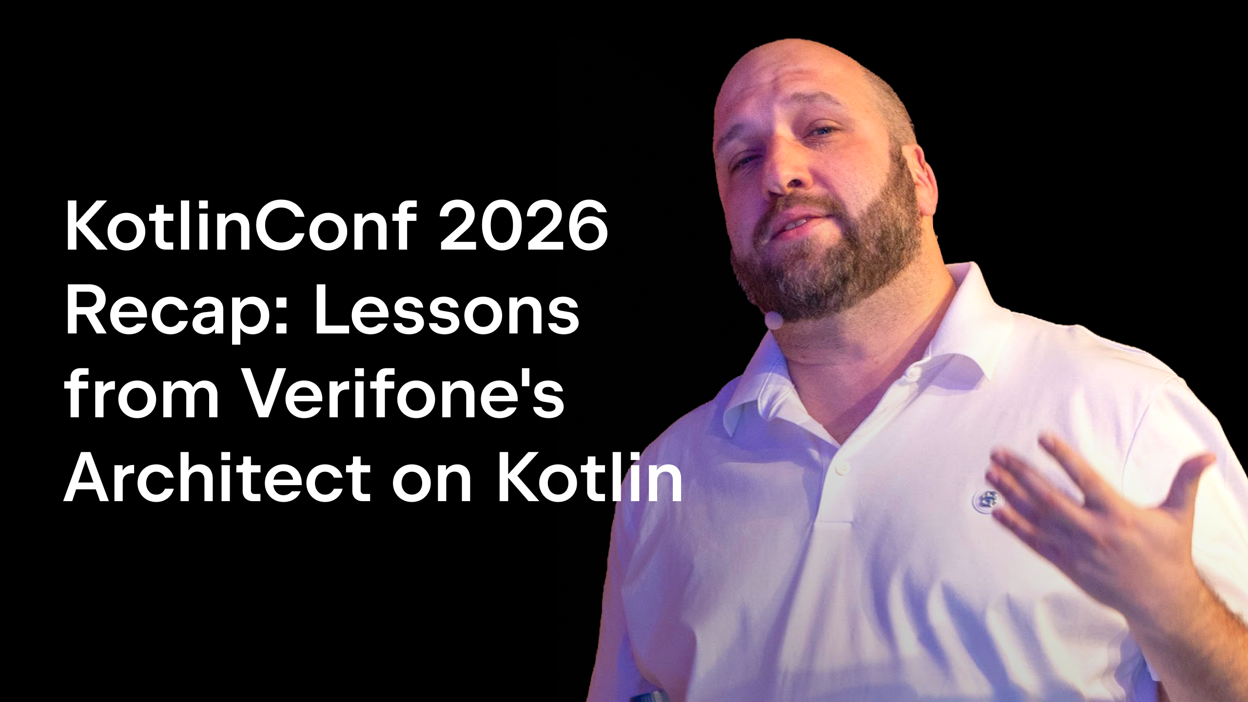 KotlinConf Recap: Lessons from Verifone’s Architect on Kotlin in Mission-Critical Payments